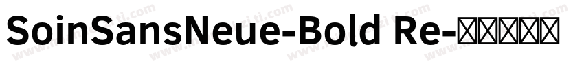 SoinSansNeue-Bold Re字体转换